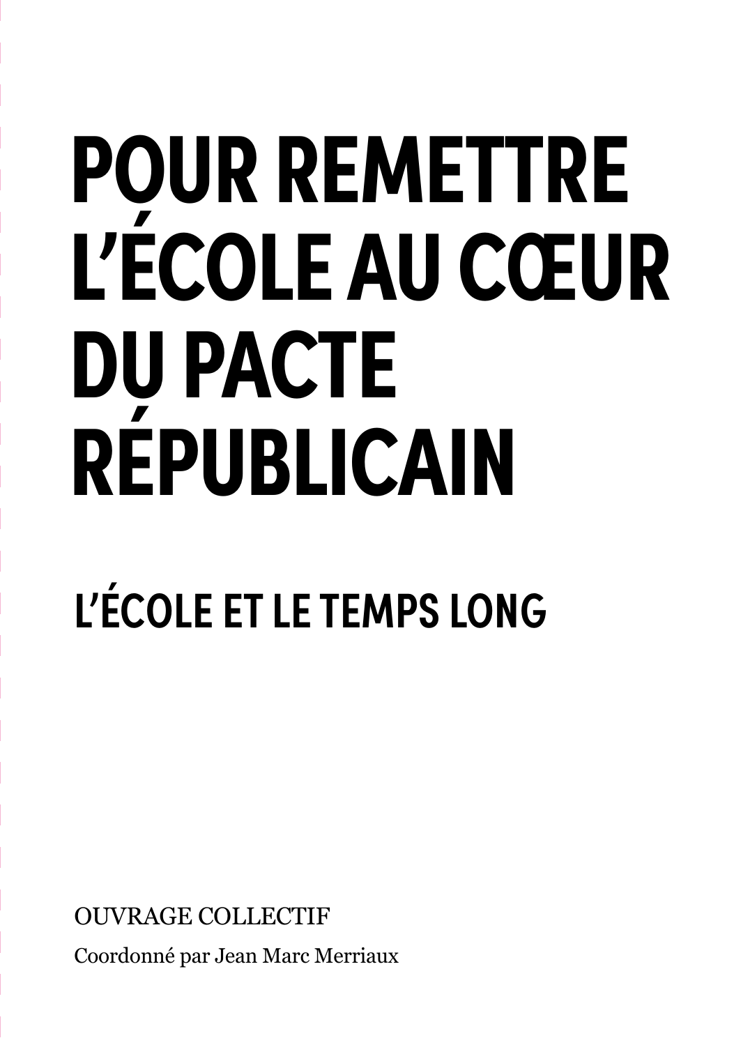 Couverture du livre Pour remettre l’École au cœur du pacte républicain